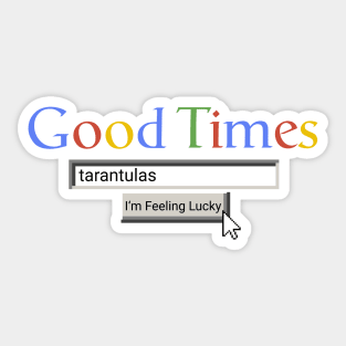 Good Times Tarantulas Sticker